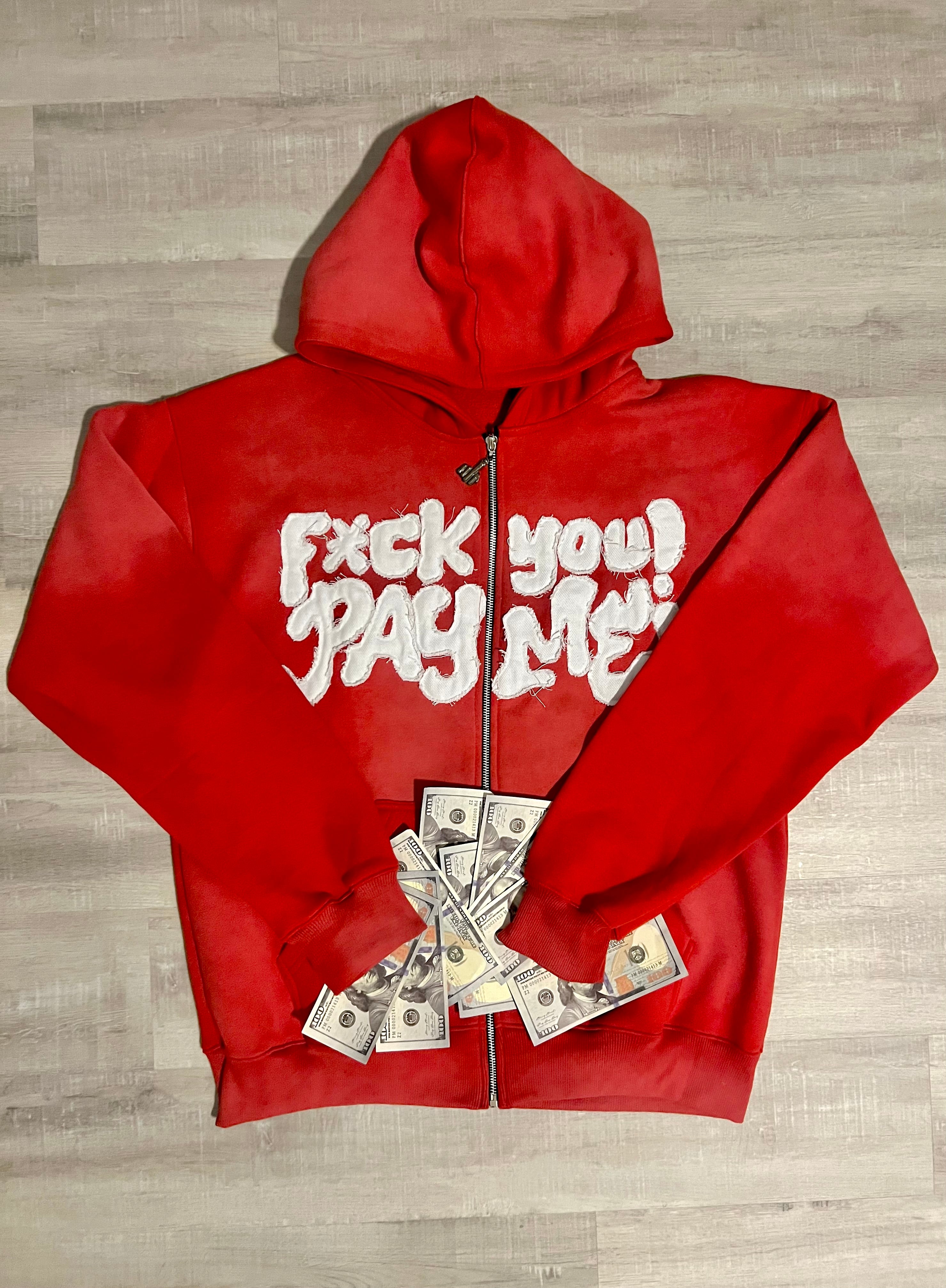 "F*CK YOU! PAY ME!” Zip-Up Hoodie (RED)