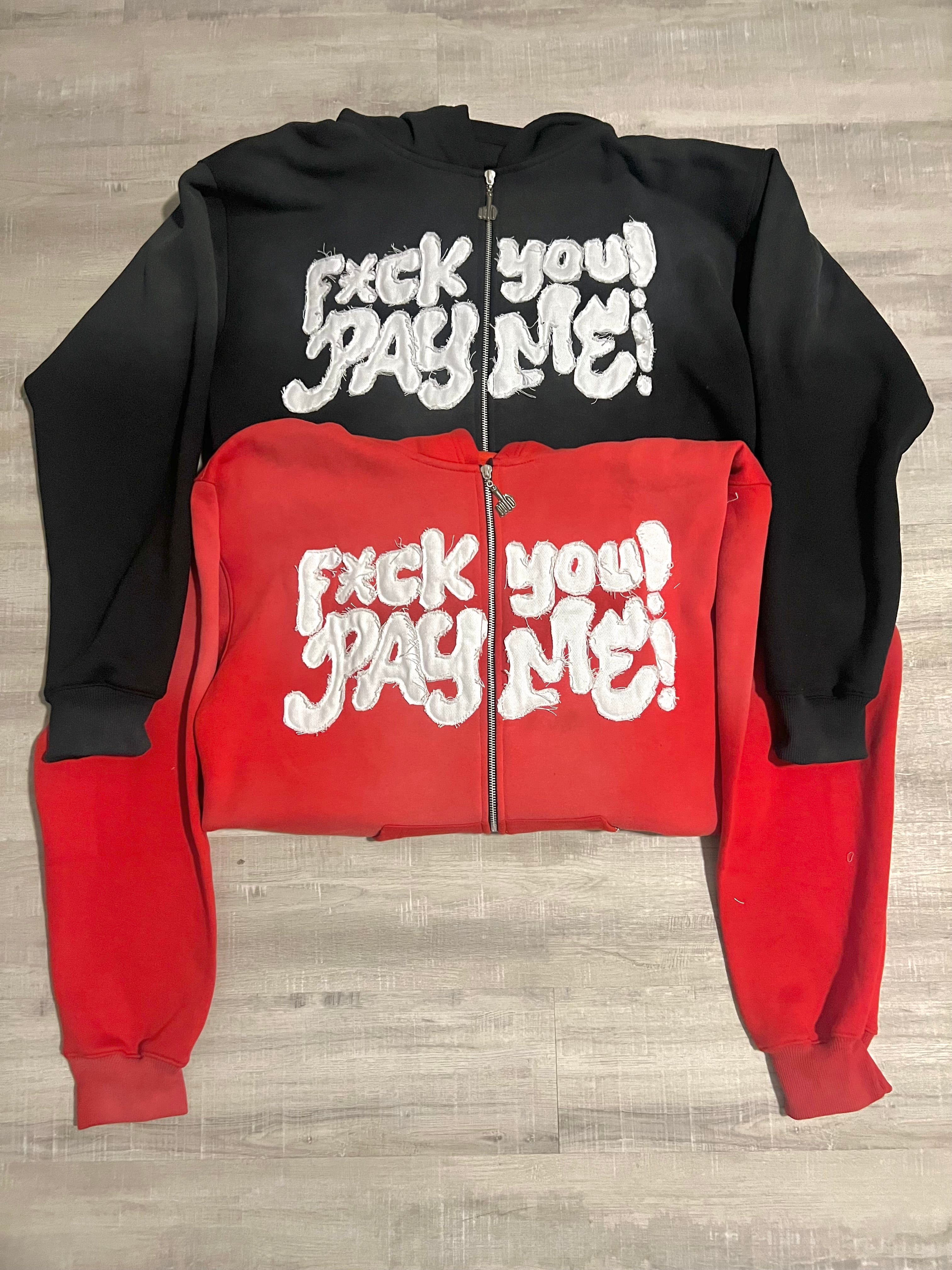 "F*CK YOU! PAY ME!” Zip-Up Hoodie (RED)